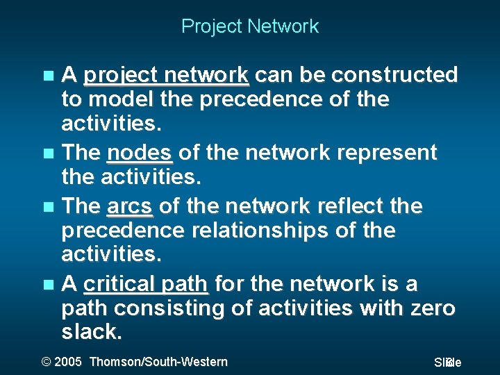 Project Network A project network can be constructed to model the precedence of the