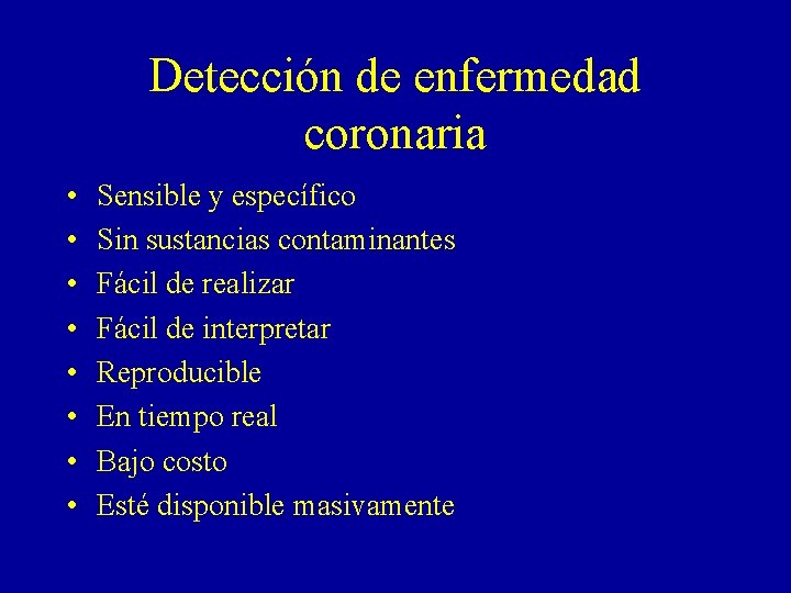 Detección de enfermedad coronaria • • Sensible y específico Sin sustancias contaminantes Fácil de