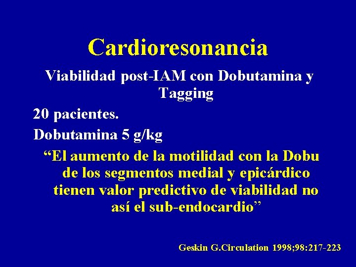 Cardioresonancia Viabilidad post-IAM con Dobutamina y Tagging 20 pacientes. Dobutamina 5 g/kg “El aumento