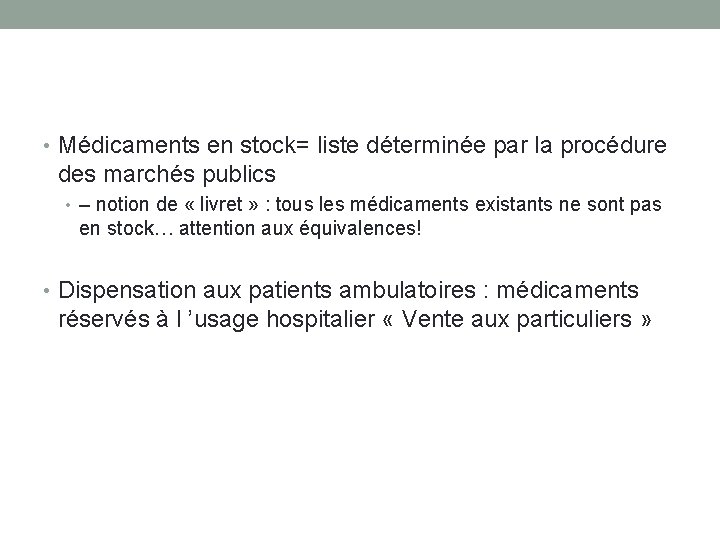  • Médicaments en stock= liste déterminée par la procédure des marchés publics •