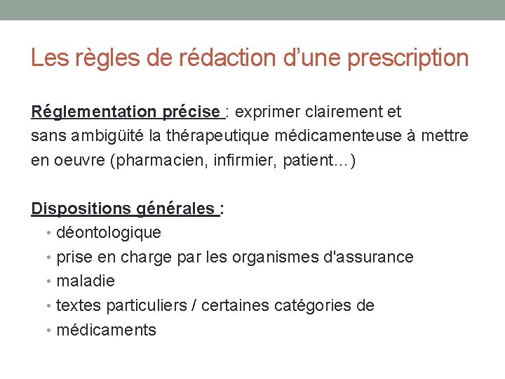 Les règles de rédaction d’une prescription Réglementation précise : exprimer clairement et sans ambigüité