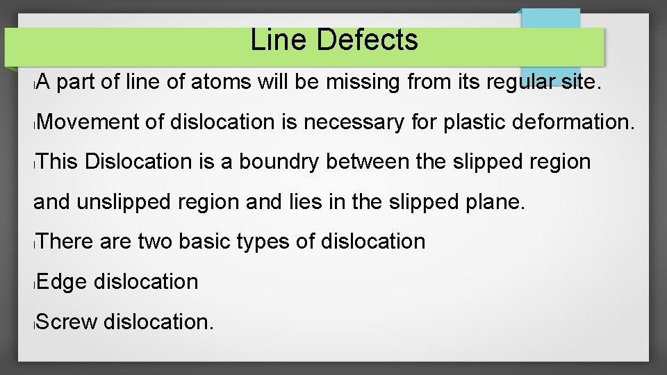 Line Defects l A part of line of atoms will be missing from its