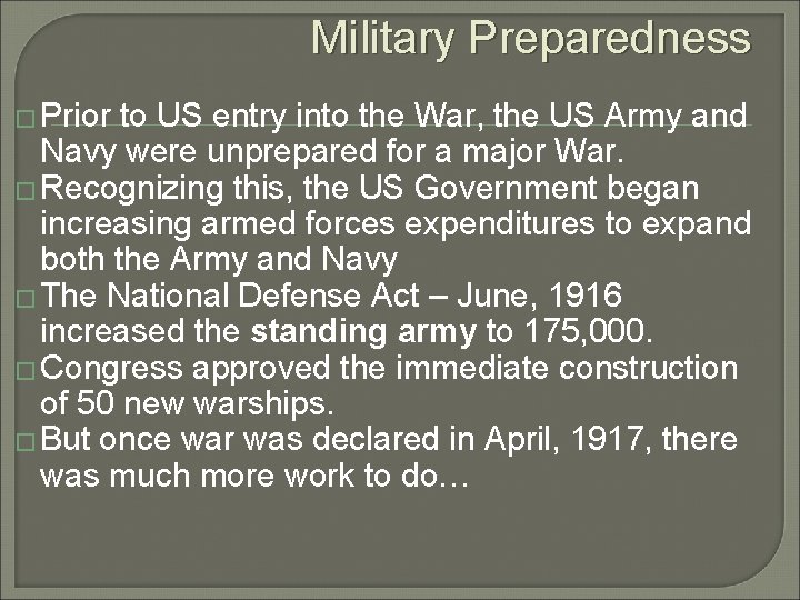 Military Preparedness � Prior to US entry into the War, the US Army and