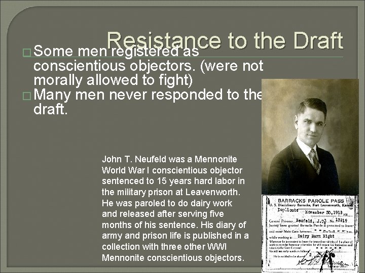 Resistance to the Draft � Some men registered as conscientious objectors. (were not morally