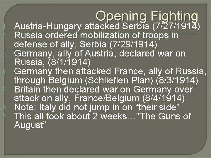 1. 2. 3. 4. 5. 6. 7. Opening Fighting Austria-Hungary attacked Serbia (7/27/1914) Russia