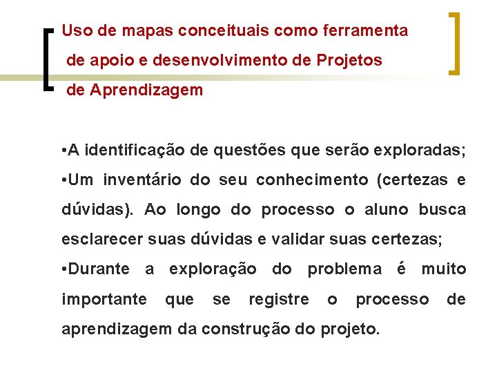 Uso de mapas conceituais como ferramenta de apoio e desenvolvimento de Projetos de Aprendizagem