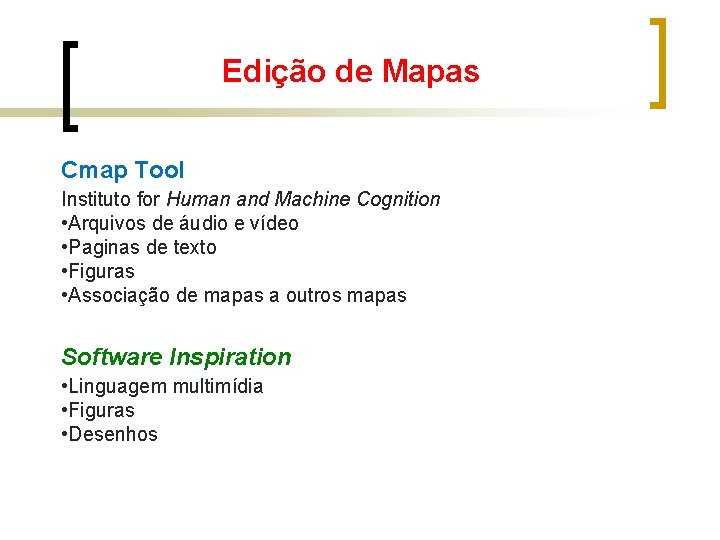 Edição de Mapas Cmap Tool Instituto for Human and Machine Cognition • Arquivos de