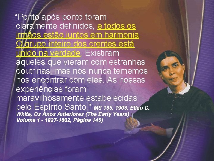 “Ponto após ponto foram claramente definidos, e todos os irmãos estão juntos em harmonia.