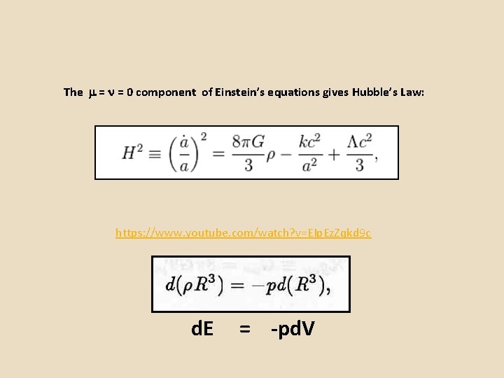 The = = 0 component of Einstein’s equations gives Hubble’s Law: https: //www. youtube.