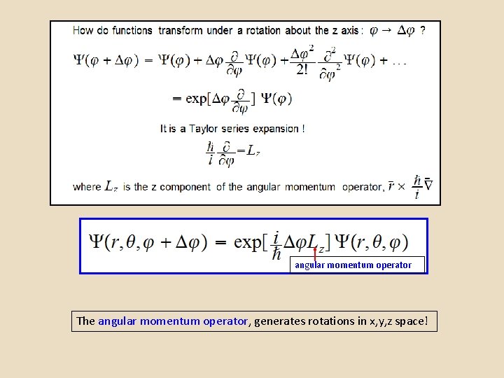 angular momentum operator The angular momentum operator, generates rotations in x, y, z space!