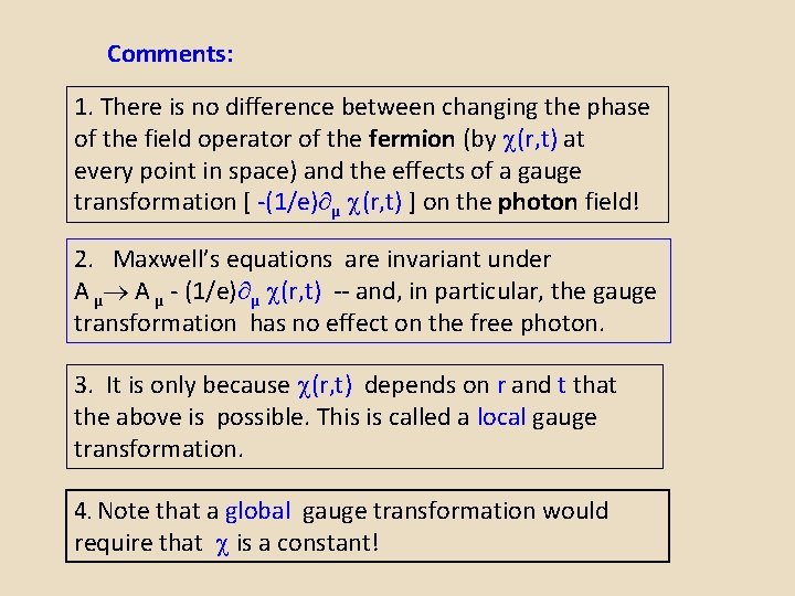 Comments: 1. There is no difference between changing the phase of the field operator