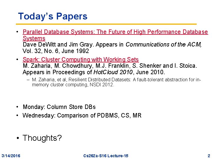 Today’s Papers • Parallel Database Systems: The Future of High Performance Database Systems Dave