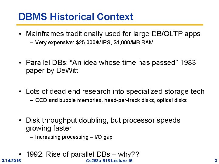 DBMS Historical Context • Mainframes traditionally used for large DB/OLTP apps – Very expensive: