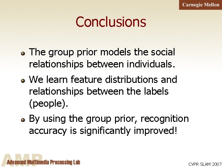 Conclusions The group prior models the social relationships between individuals. We learn feature distributions