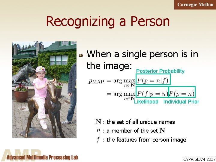 Recognizing a Person When a single person is in the image: Posterior Probability Likelihood