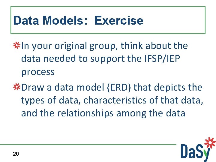 Data Models: Exercise In your original group, think about the data needed to support