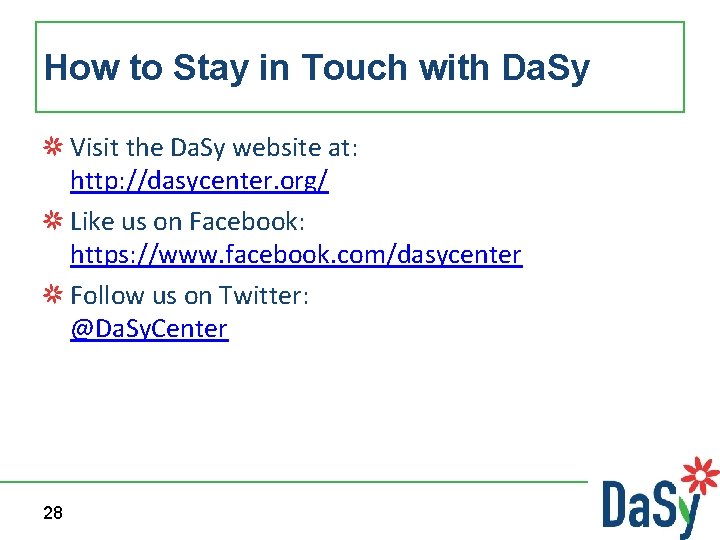 How to Stay in Touch with Da. Sy Visit the Da. Sy website at: