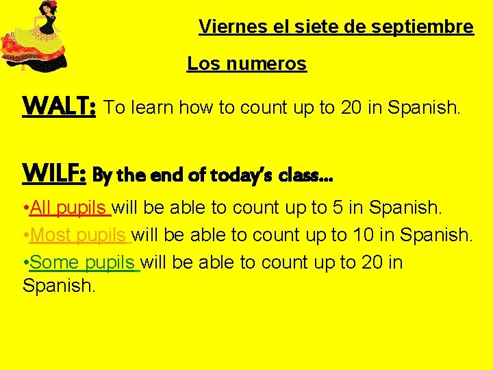 Viernes el siete de septiembre Los numeros WALT: To learn how to count up