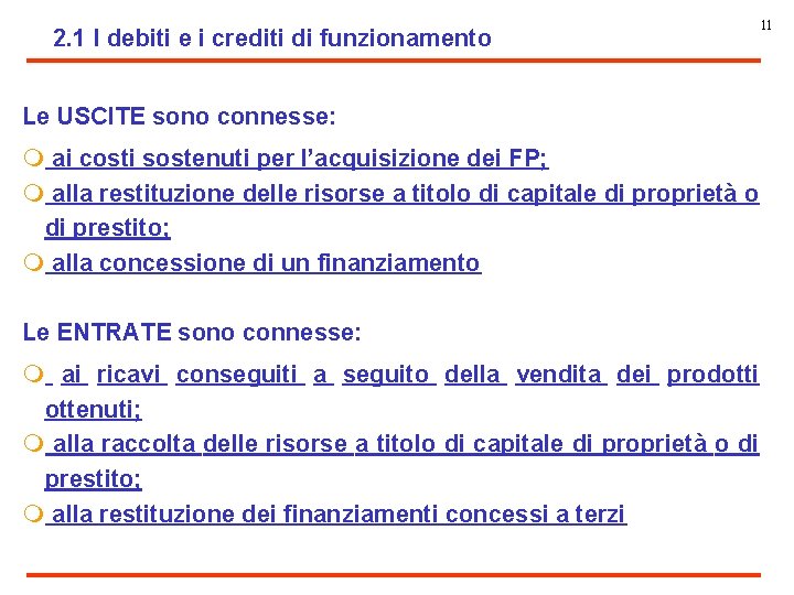 2. 1 I debiti e i crediti di funzionamento Le USCITE sono connesse: m