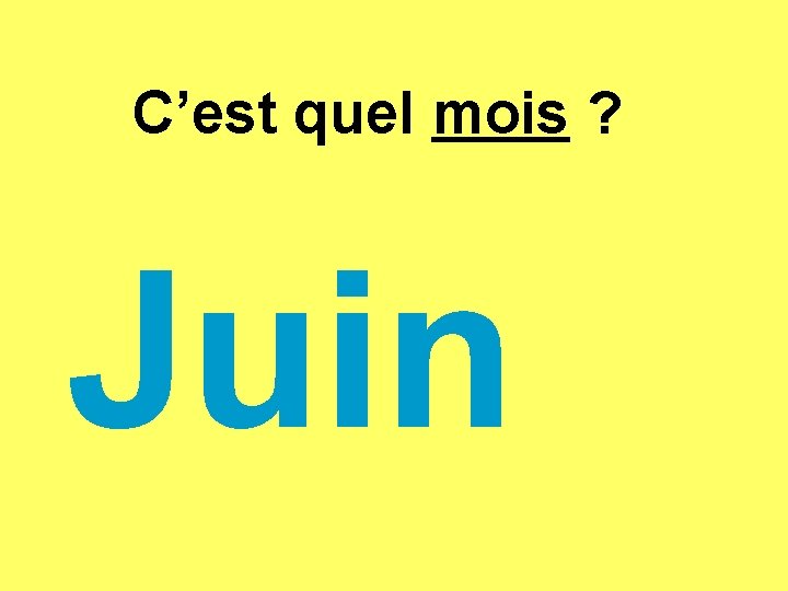 C’est quel mois ? Juin 