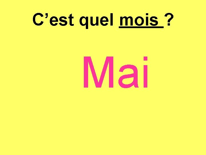 C’est quel mois ? Mai 