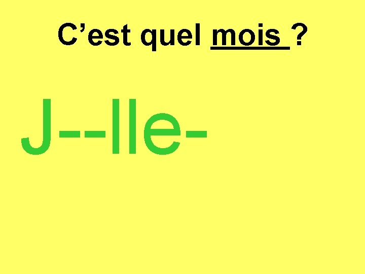 C’est quel mois ? J--lle- 