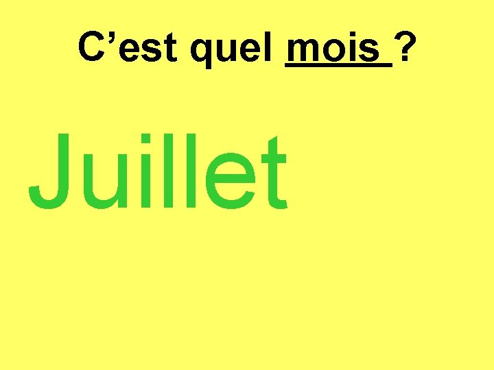 C’est quel mois ? Juillet 