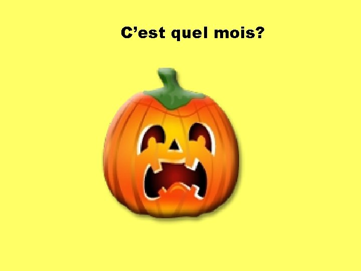 C’est quel mois? 