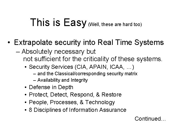 This is Easy (Well, these are hard too) • Extrapolate security into Real Time