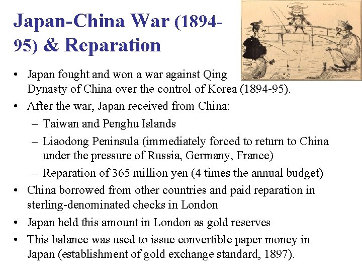 Japan-China War (189495) & Reparation • Japan fought and won a war against Qing