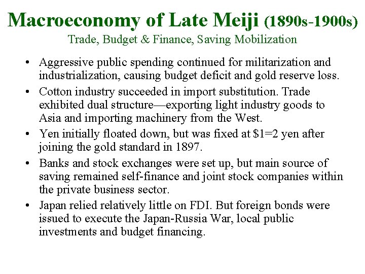Macroeconomy of Late Meiji (1890 s-1900 s) Trade, Budget & Finance, Saving Mobilization •