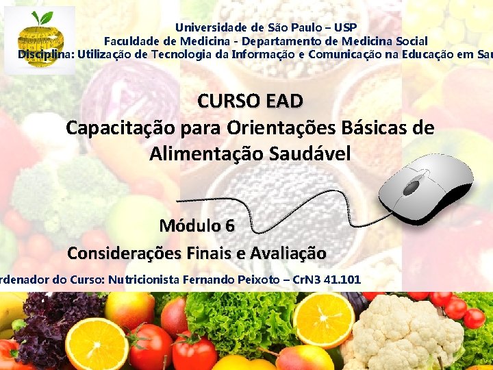 Universidade de São Paulo – USP Faculdade de Medicina - Departamento de Medicina Social