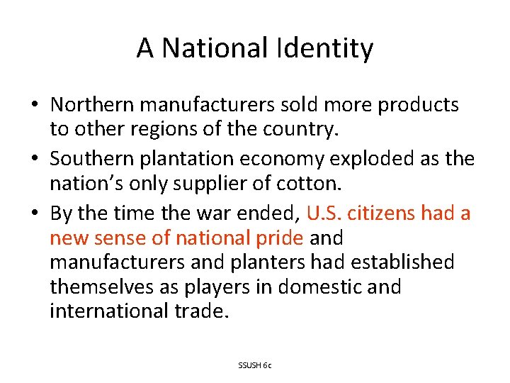 A National Identity • Northern manufacturers sold more products to other regions of the