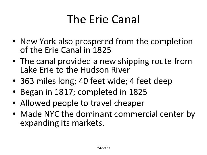 The Erie Canal • New York also prospered from the completion of the Erie