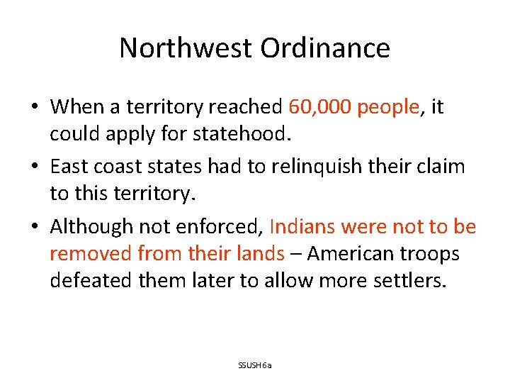 Northwest Ordinance • When a territory reached 60, 000 people, it could apply for