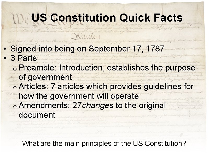 US Constitution Quick Facts • Signed into being on September 17, 1787 • 3 US Constitution Quick Facts • Signed into being on September 17, 1787 • 3