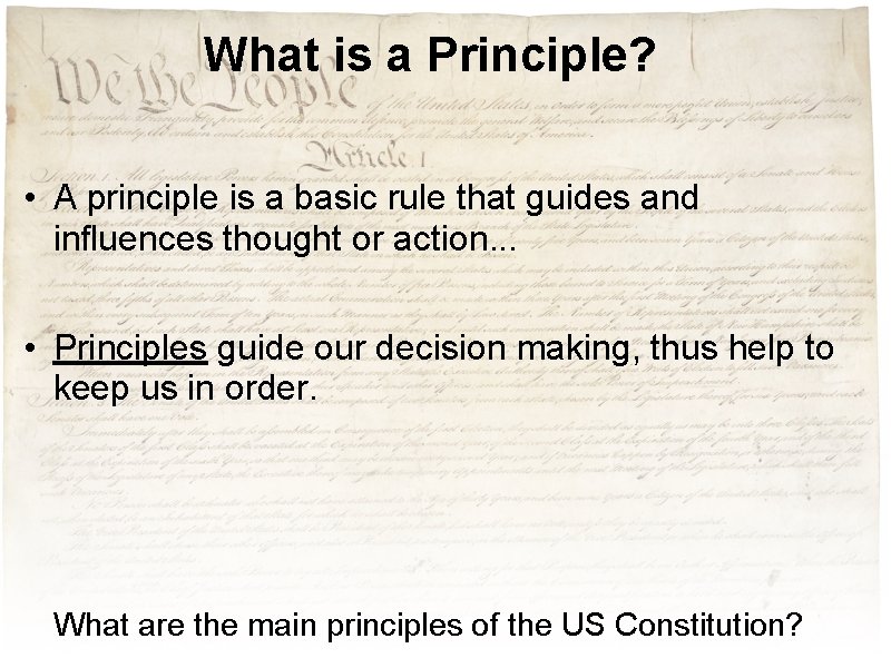 What is a Principle? • A principle is a basic rule that guides and What is a Principle? • A principle is a basic rule that guides and