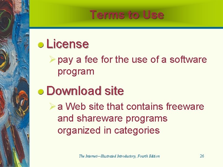 Terms to Use License Ø pay a fee for the use of a software