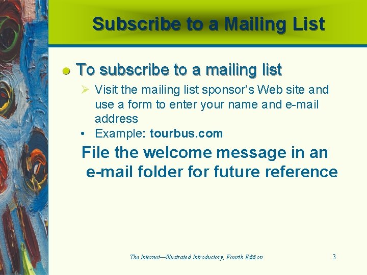 Subscribe to a Mailing List To subscribe to a mailing list Ø Visit the