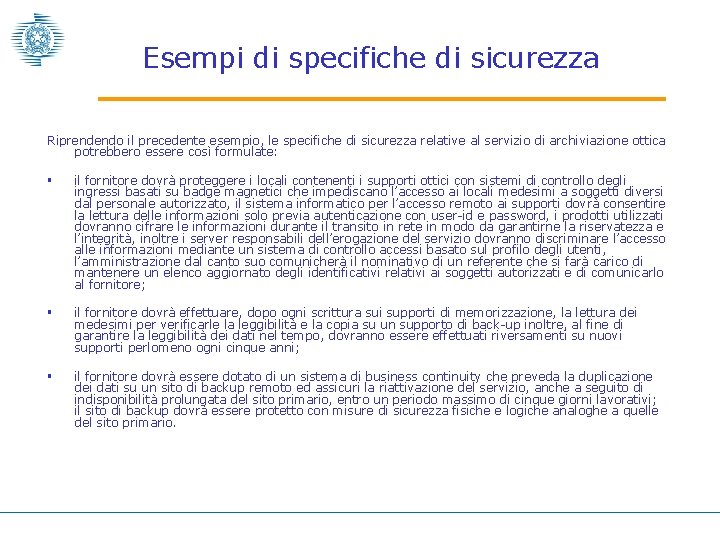 Esempi di specifiche di sicurezza Riprendendo il precedente esempio, le specifiche di sicurezza relative