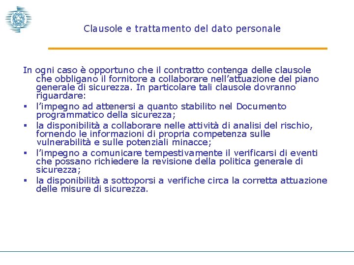 Clausole e trattamento del dato personale In ogni caso è opportuno che il contratto