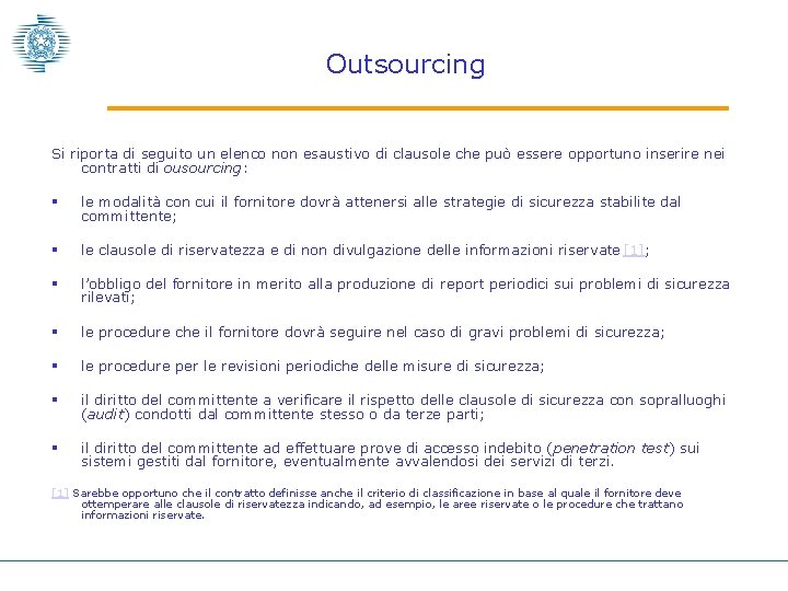 Outsourcing Si riporta di seguito un elenco non esaustivo di clausole che può essere