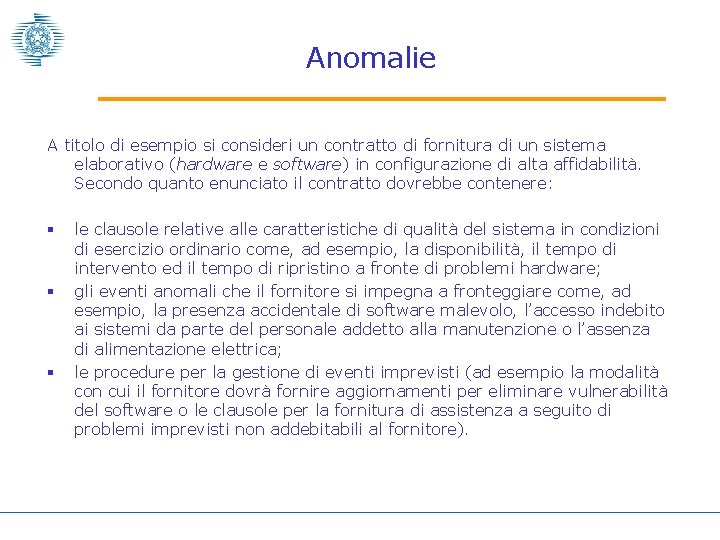 Anomalie A titolo di esempio si consideri un contratto di fornitura di un sistema