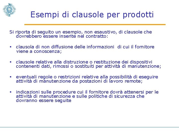 Esempi di clausole per prodotti Si riporta di seguito un esempio, non esaustivo, di