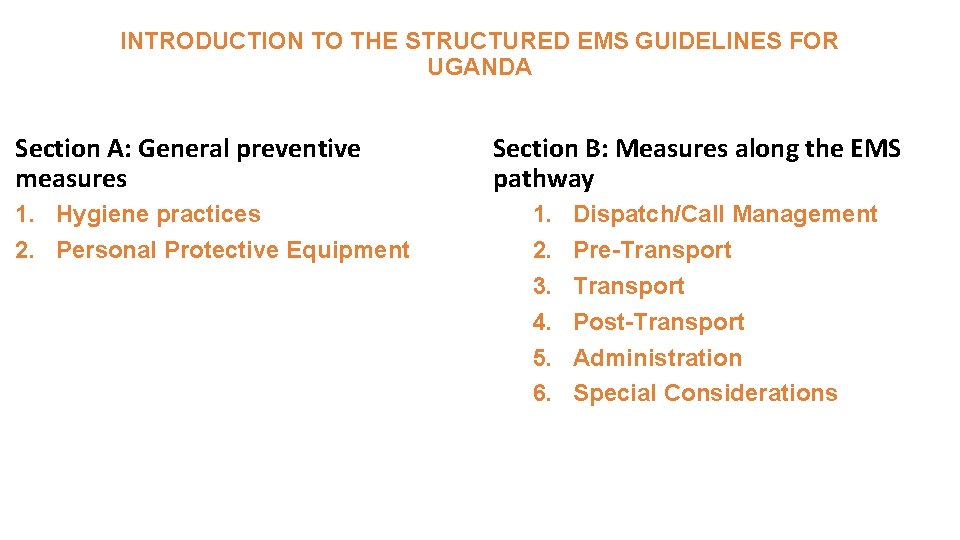INTRODUCTION TO THE STRUCTURED EMS GUIDELINES FOR UGANDA Section A: General preventive measures 1.