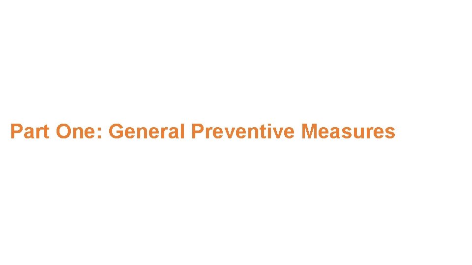 Part One: General Preventive Measures 