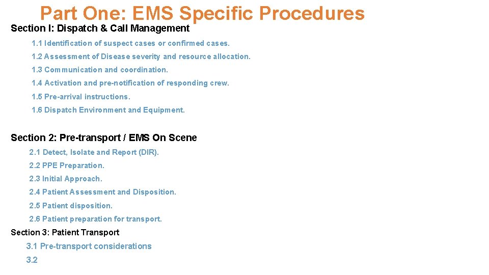 Part One: EMS Specific Procedures Section I: Dispatch & Call Management 1. 1 Identification