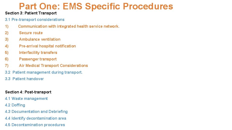 Part One: EMS Specific Procedures Section 3: Patient Transport 3. 1 Pre-transport considerations 1)