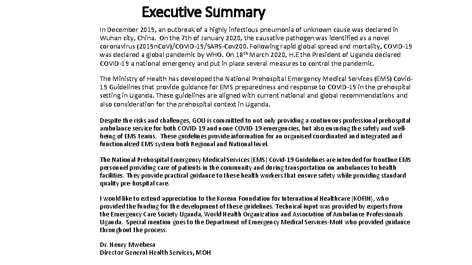 Executive Summary In December 2019, an outbreak of a highly infectious pneumonia of unknown