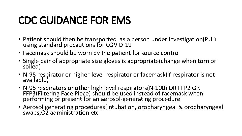 CDC GUIDANCE FOR EMS • Patient should then be transported as a person under
